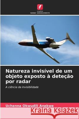 Natureza invis?vel de um objeto exposto ? dete??o por radar Uchenna Okwudili Anekwe 9786207898602 Edicoes Nosso Conhecimento - książka