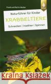 Naturführer für Kinder: Krabbeltiere Hecker, Frank und Katrin 9783818616090 Verlag Eugen Ulmer
