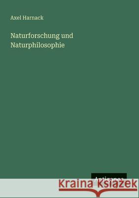 Naturforschung und Naturphilosophie Axel Harnack 9783563900390 Antigonos Verlag - książka