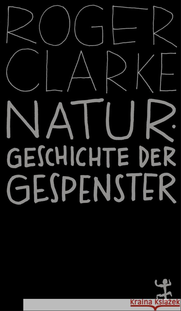 Naturgeschichte der Gespenster Clarke, Roger 9783751845038 Matthes & Seitz Berlin - książka