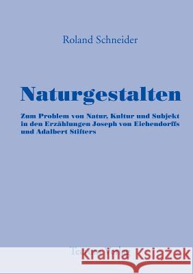 Naturgestalten Roland Schneider 9783828883772 Tectum - Der Wissenschaftsverlag - książka