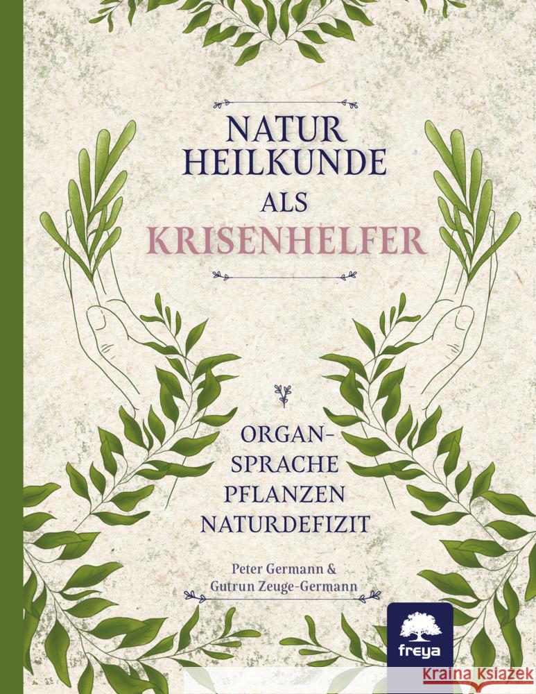 Naturheilkunde als Krisenhelfer Germann, Peter, Zeuge-Germann, Gudrun 9783990254660 Freya - książka