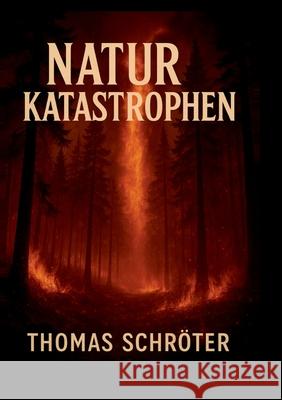 Naturkatastrophen Thomas Schr?ter 9783769328370 Bod - Books on Demand - książka