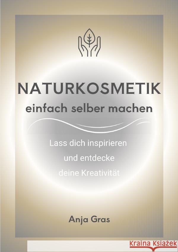 Naturkosmetik einfach selber machen Gras, Anja 9783819025716 epubli - książka