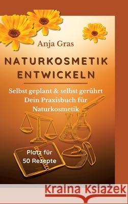 Naturkosmetik entwickeln Gras, Anja 9783384671714 tredition - książka