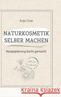 Naturkosmetik selber machen Gras, Anja 9783384655158 tredition - książka