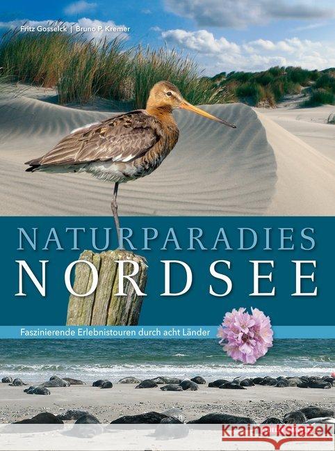 Naturparadies Nordsee : Faszinierende Erlebnistouren durch acht Länder Gosselck, Fritz; Kremer, Bruno P. 9783494017488 Quelle & Meyer - książka