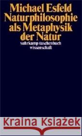 Naturphilosophie als Metaphysik der Natur Esfeld, Michael 9783518294635 Suhrkamp - książka