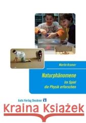 Naturphänomene : Im Spiel die Physik erforschen Kramer, Martin 9783761427026 Aulis Verlag Deubner - książka