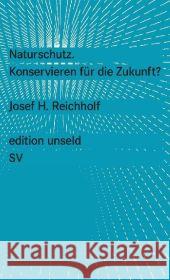 Naturschutz. Krise und Zukunft. Reichholf, Josef H.   9783518260319 Suhrkamp - książka