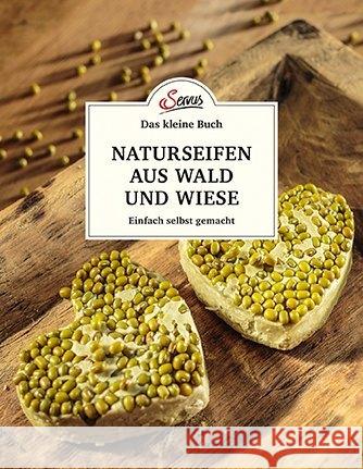 Naturseifen aus Wald und Wiese : Einfach selbst gemacht Nedoma, Gabriela 9783710402166 Servus - książka