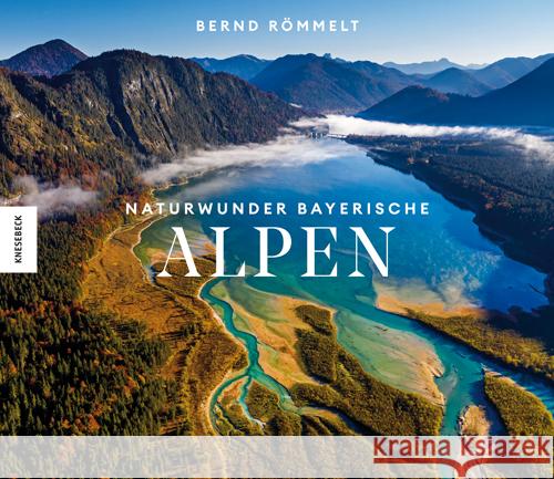 Naturwunder Bayerische Alpen Römmelt, Bernd 9783957284112 Knesebeck - książka