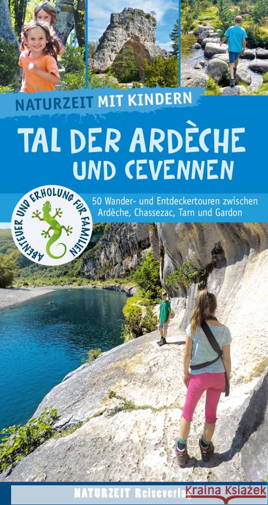 Naturzeit mit Kindern: Tal der Ardeche und Cevennen Holtkamp, Stefanie, Stockmann, Regina 9783944378572 Naturzeit Reiseverlag - książka
