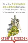 Naturzustand und Barbarei Eberl, Oliver 9783868543759 Hamburger Edition