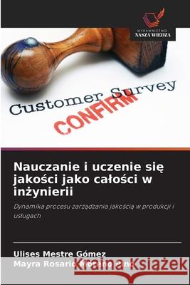 Nauczanie i uczenie sie jakosci jako calosci w inzynierii Mestre Gómez, Ulises, Moreno Pino, Mayra Rosario 9786209078545 Wydawnictwo Nasza Wiedza - książka