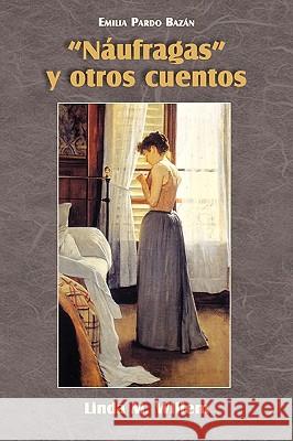 Naufragas y Otros Cuentos Emilia Pard Linda M. Willem 9781589770690 European Masterpieces - książka