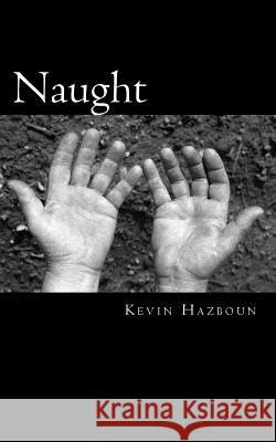 Naught Kevin Hazboun 9781495413759 Createspace - książka