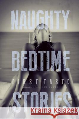 Naughty Bedtime Stories: First Taste Olivia Harper Ethan Radcliff Aurelia Fray 9781507635575 Createspace - książka