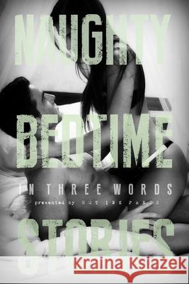 Naughty Bedtime Stories: In Three Words Josephine Ballowe Kinzie Rose Olivia Harper 9781518625558 Createspace - książka