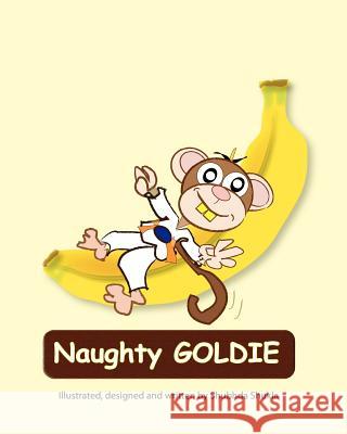 Naughty GOLDIE Shukla, Shubhda 9781461111337 Createspace - książka