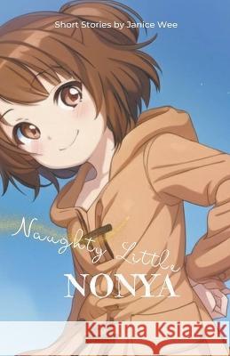 Naughty Little Nonya Janice Wee   9798223258155 Janice Wee - książka