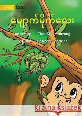 Naughty Monkey - မျောက်မိုက်လေး Tick Khammavong Rosendo Pabalinas 9781922793362 Library for All - książka