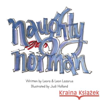 Naughty Norman Leon Lazarus Judi Holland Leora Lazarus 9781511502009 Createspace Independent Publishing Platform - książka