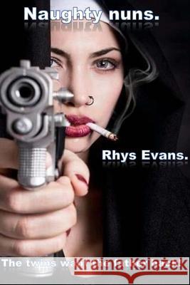 Naughty Nuns Rhys Ryan Evans 9781979989268 Createspace Independent Publishing Platform - książka