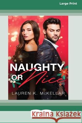 Naughty or Nice (16pt Large Print Edition) Lauren M McKellar 9780369355720 ReadHowYouWant - książka