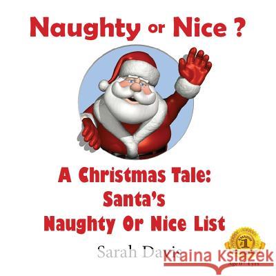 Naughty or Nice: A Christmas Tale for Infants Sarah J. Davis 9781628908565 Square Root of Life - książka