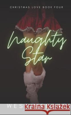 Naughty Star: An MFM Ménage Romance Greene, West 9798767971718 Independently Published - książka