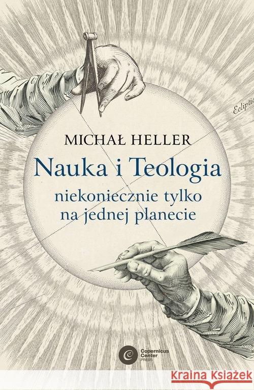 Nauka i Teologia - niekoniecznie tylko na jednej.. Heller Michał 9788378864677 Copernicus Center Press - książka