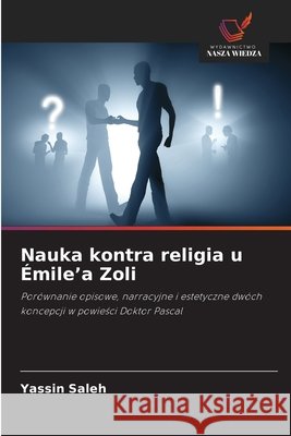 Nauka kontra religia u ?mile'a Zoli Yassin Saleh 9786630144697 Wydawnictwo Nasza Wiedza - książka