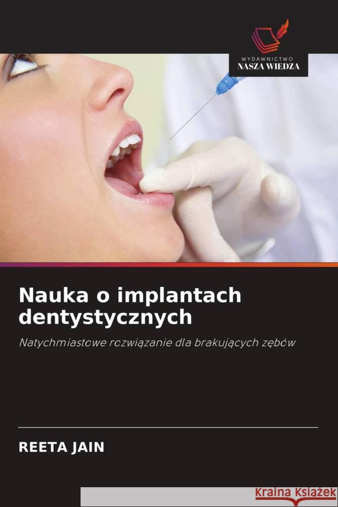 Nauka o implantach dentystycznych Jain, Reeta 9786202954501 Wydawnictwo Bezkresy Wiedzy - książka