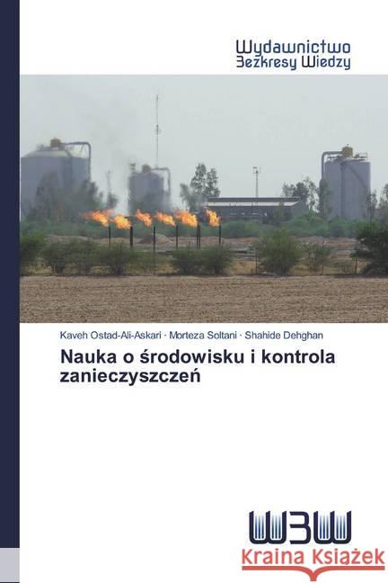 Nauka o srodowisku i kontrola zanieczyszczen Ostad-Ali-Askari, Kaveh; Soltani, Morteza; Dehghan, Shahide 9786200811417 Wydawnictwo Bezkresy Wiedzy - książka