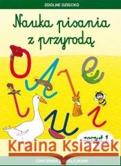 Nauka pisania z przyrodą Zeszyt 1 Ćwiczenia z naklejkami Dębowiak Jadwiga 9788381147187 Literat - książka