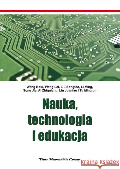 Nauka, technologia i edukacja Bolu Wang Lei Wang Songtao Liu 9788363791704 Adam Marszałek - książka