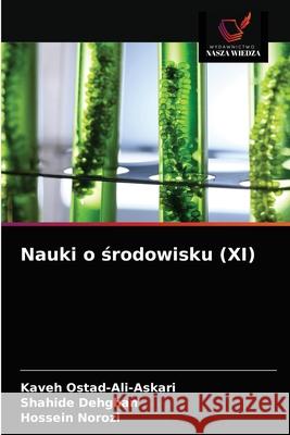 Nauki o środowisku (XI) Kaveh Ostad-Ali-Askari, Shahide Dehghan, Hossein Norozi 9786203387599 Wydawnictwo Nasza Wiedza - książka