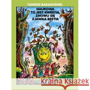 Naukowa to jest kwestia, znowu się zjawiła bestia Tadeusz Baranowski 9788366603417 Ongrys - książka