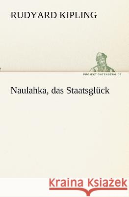 Naulahka, das Staatsglück Kipling, Rudyard 9783842408333 TREDITION CLASSICS - książka