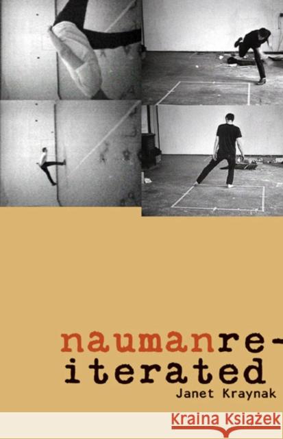 Nauman Reiterated: Volume 43 Kraynak, Janet 9780816683048 University of Minnesota Press - książka