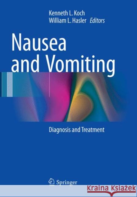 Nausea and Vomiting: Diagnosis and Treatment Koch, Kenneth L. 9783319816715 Springer - książka