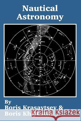 Nautical Astronomy Boris Krasavtsev Boris Khlyustin 9781410203649 University Press of the Pacific - książka