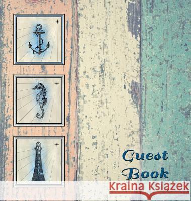 NAUTICAL GUEST BOOK (Hardcover), Visitors Book, Guest Comments Book, Vacation Home Guest Book, Beach House Guest Book, Visitor Comments Book, Seaside Publications, Angelis 9780995694996 Angelis Publications - książka