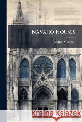Navaho Houses Cosmos Mindeleff 9781144695789  - książka