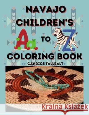 Navajo Children's A to Z Coloring Book Candice Tallsalt 9781087985206 Candice Tallsalt - książka