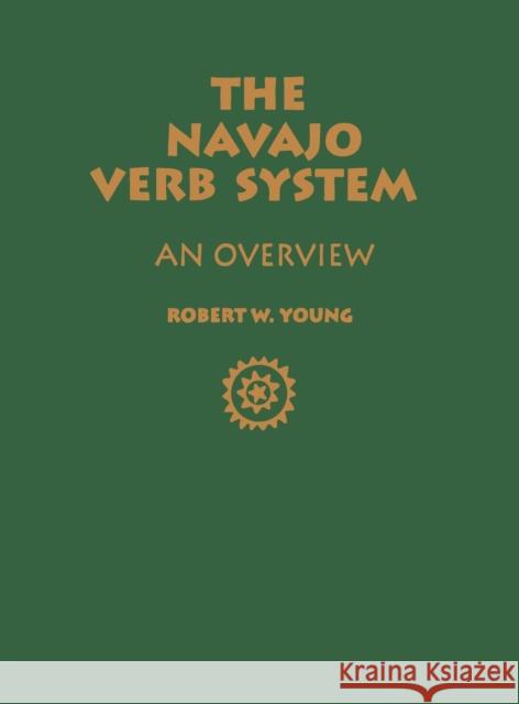 Navajo Verb System: An Overview Young, Robert W. 9780826321725 University of New Mexico Press - książka