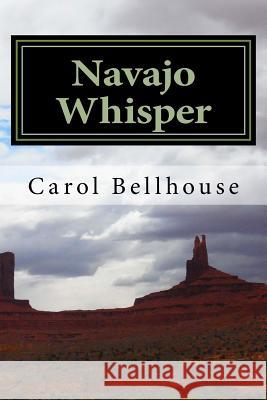 Navajo Whisper Carol Bellhouse 9781546857778 Createspace Independent Publishing Platform - książka