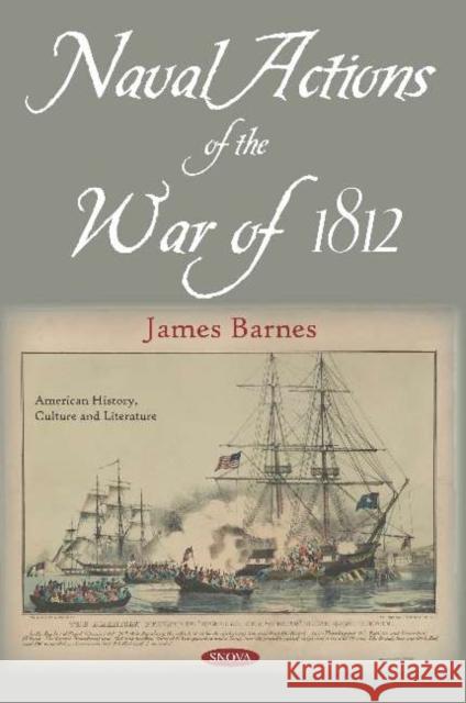 Naval Actions of the War of 1812 James Barnes 9781536146264 Nova Science Publishers Inc - książka