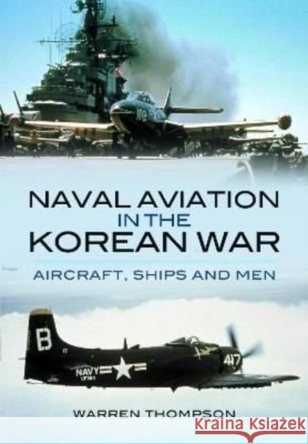 Naval Aviation in the Korean War: Reflections of War - Vol1- Cover of Darkness Warren Thompson 9781399085151 Pen and Sword Aviation - książka